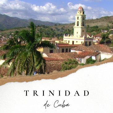 Trinidad. Cinco razones para visitarla cuando viajemos a Cuba